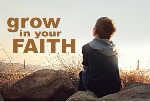 GROW IN YOUR FAITH